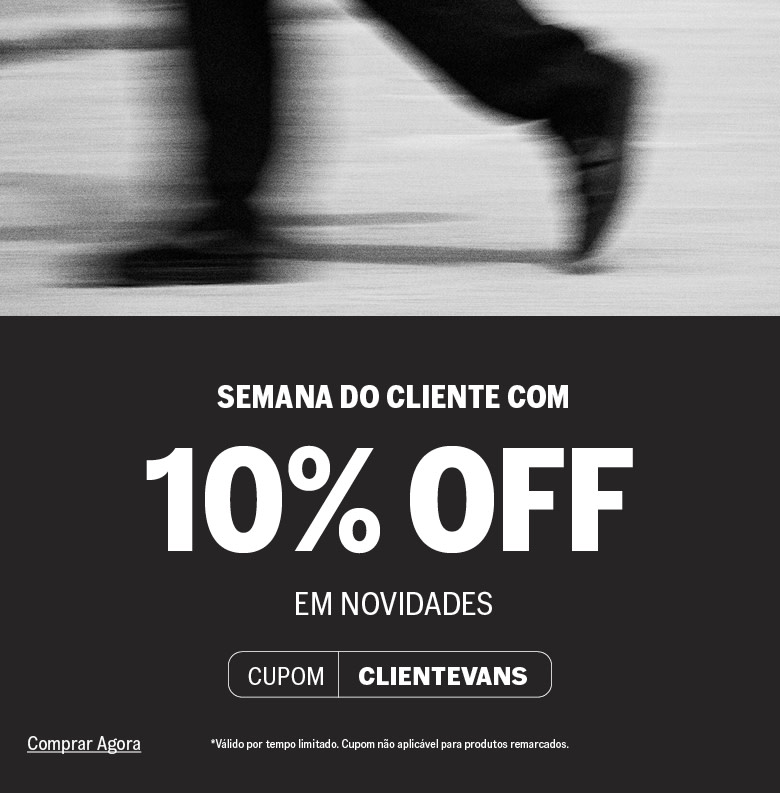 Semana do Cliente Vans com 10% off em novidades